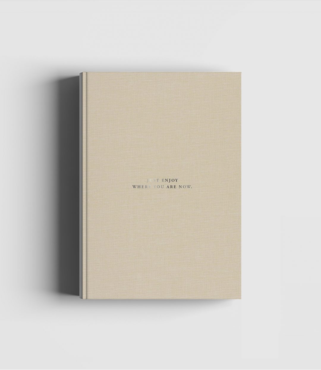 Just enjoy where you are now - linen notebook